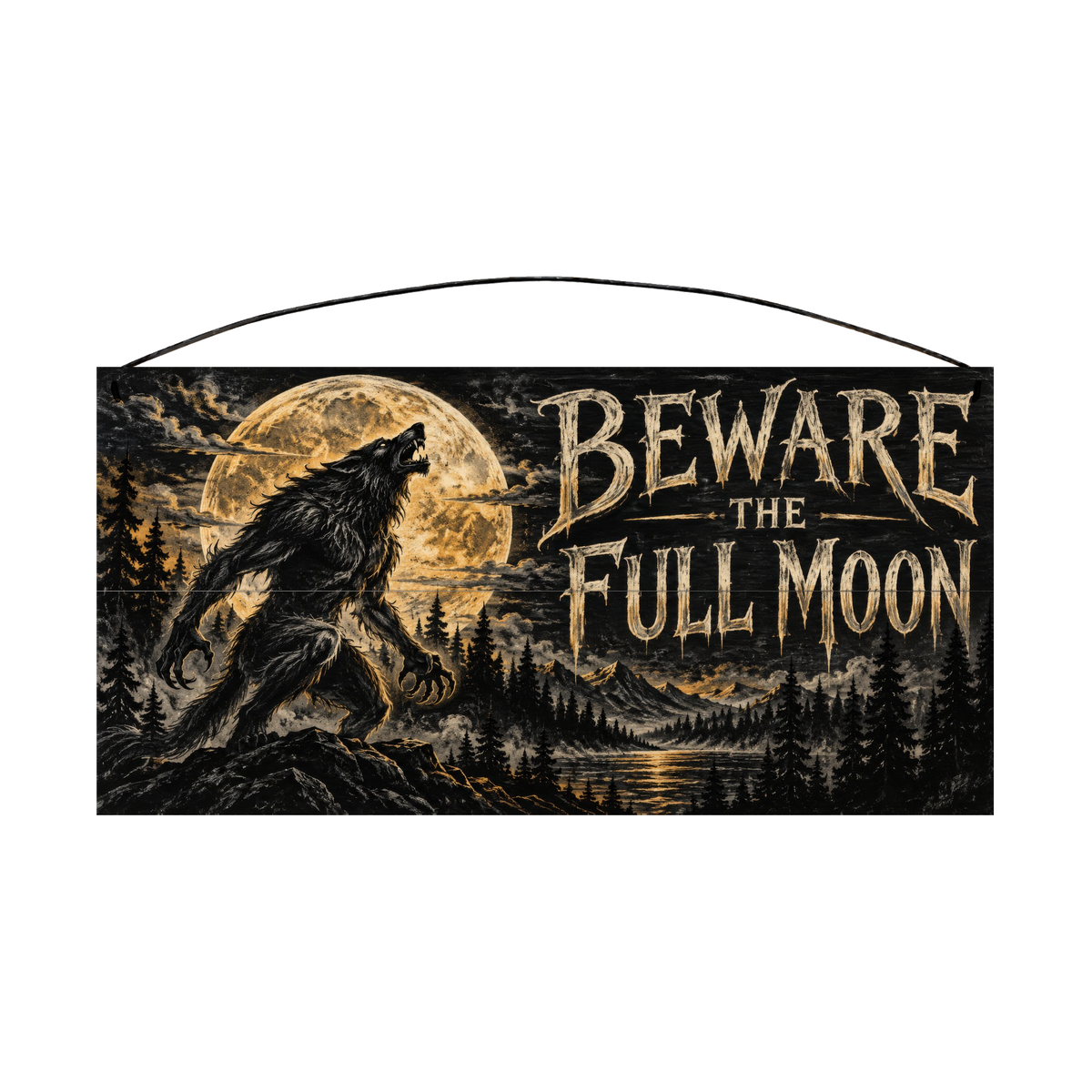 Beware the Full Moon 7x14 wood sign, front