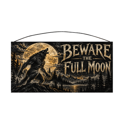 Beware the Full Moon 7x14 wood sign, front