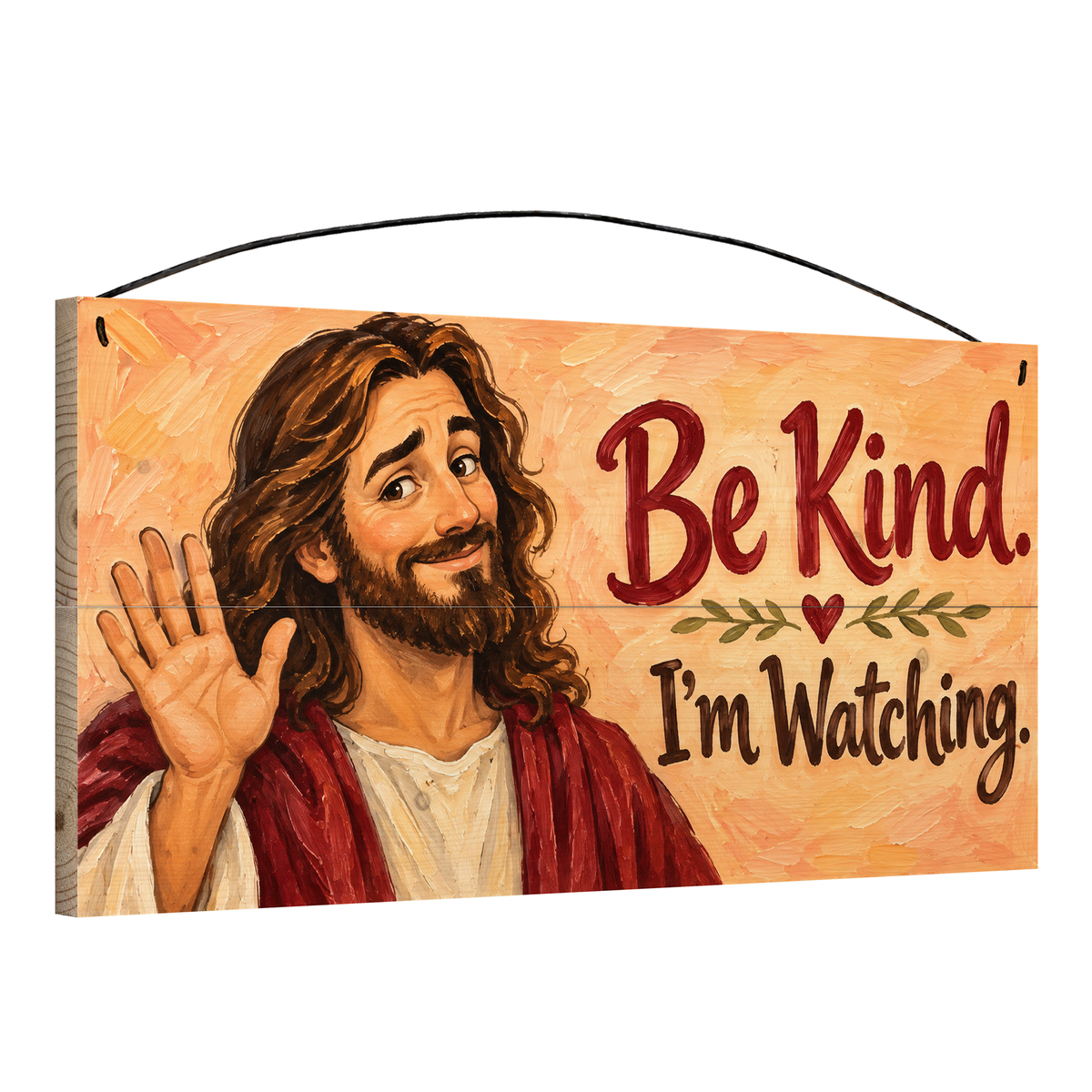 Be Kind I'm Watching wood sign, 7x14, angled view showing the pine edge