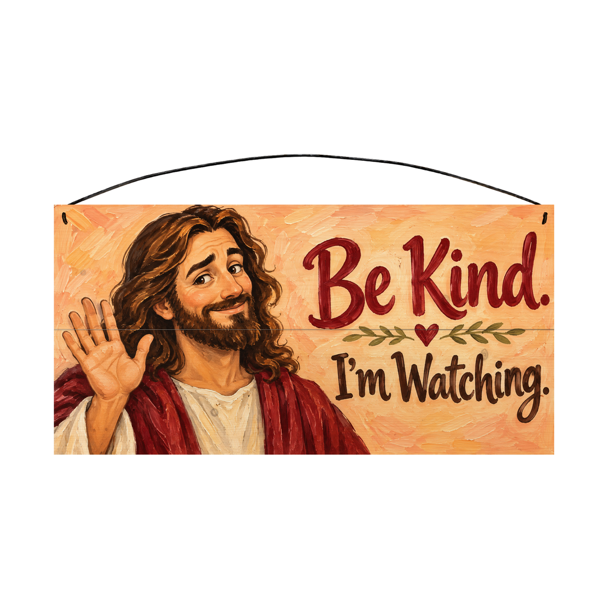 Be Kind I'm Watching wood sign, 7x14, front view