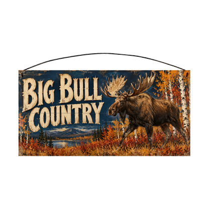 Big Bull Country Moose 7x14 pine wood sign, front view