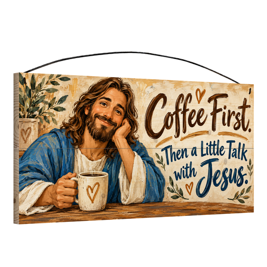 Coffee First Then a Little Talk with Jesus wood sign, 7x14, angled view showing the pine edge