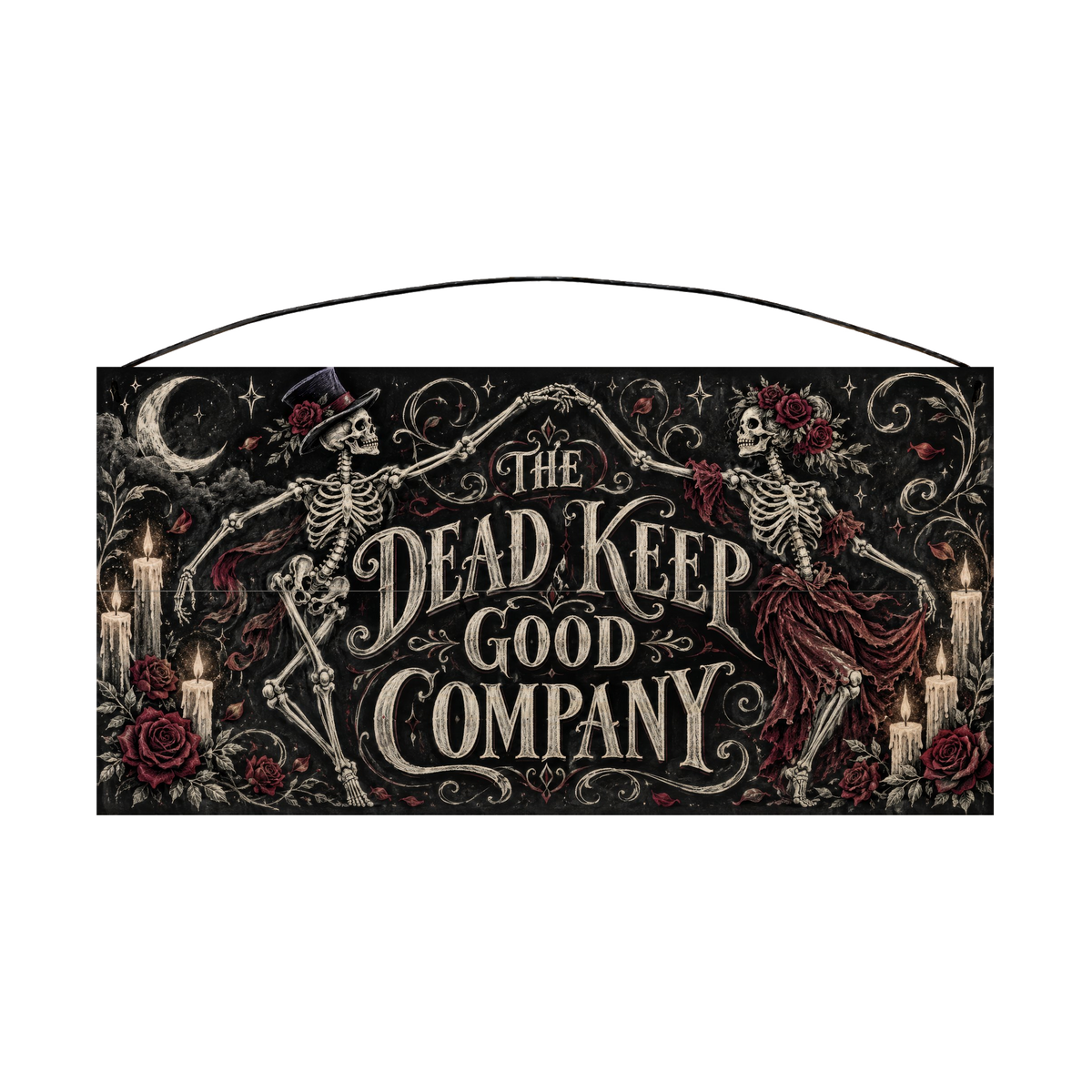The Dead Keep Good Company 7x14 wood sign, front