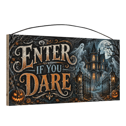 Enter If You Dare 7x14 wood sign, angle view