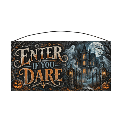 Enter If You Dare 7x14 wood sign, front