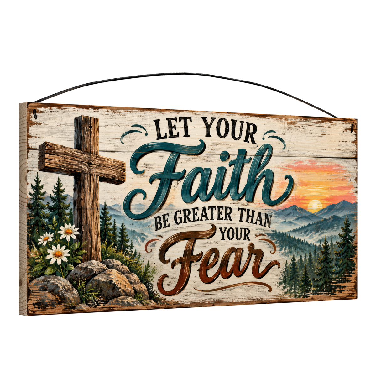 Let Your Faith Be Greater Than Your Fear Teal Script Mountain Sunset 7x14 wood sign, angled view