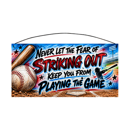 Never Let the Fear of Striking Out Stadium Lights wood sign, 7 x 14 in, black and red brush lettering with a baseball, bat and stadium lights in blue airbrush