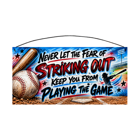 Never Let the Fear of Striking Out Stadium Lights wood sign, 7 x 14 in, black and red brush lettering with a baseball, bat and stadium lights in blue airbrush