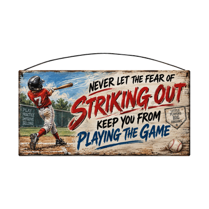 Never Let the Fear of Striking Out Little League Batter wood sign, 7 x 14 in, red and navy brush lettering beside a young batter in a number 7 jersey, whitewashed pine