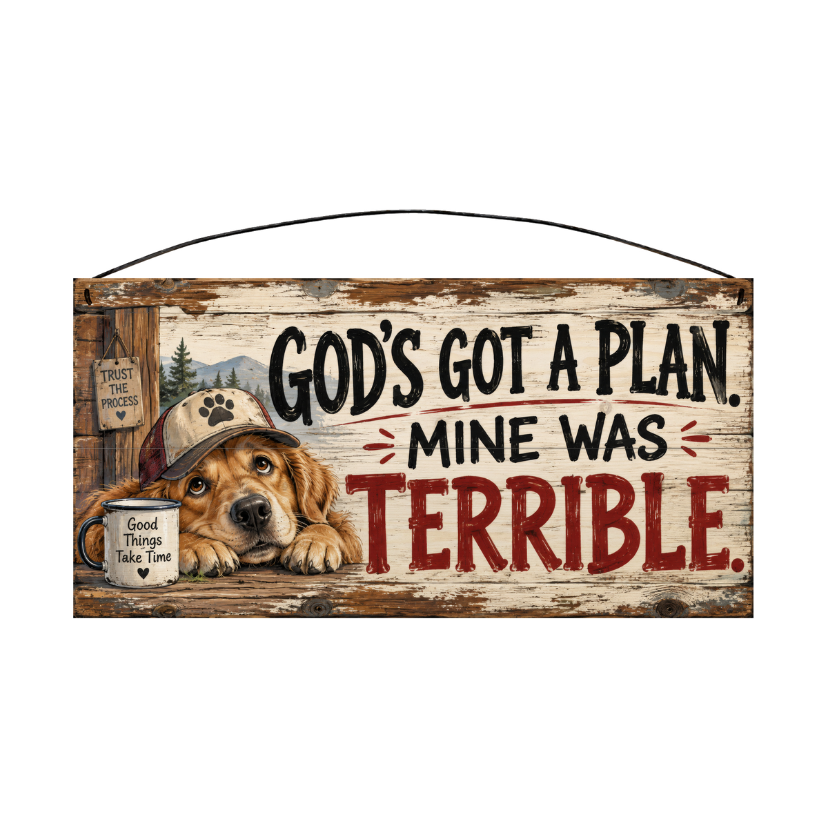 God's Got a Plan, Mine Was Terrible Dog in a Ball Cap 7x14 wood sign, front