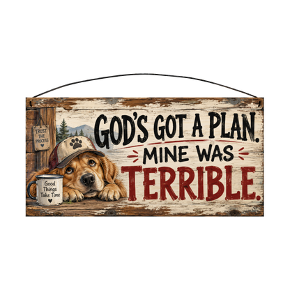 God's Got a Plan, Mine Was Terrible Dog in a Ball Cap 7x14 wood sign, front