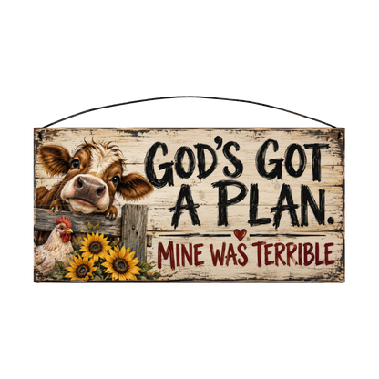 God's Got a Plan, Mine Was Terrible Farm Cow 7x14 wood sign, front