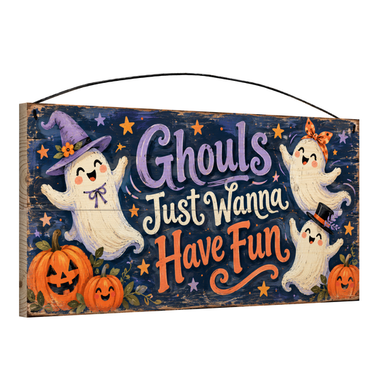 Ghouls Just Wanna Have Fun 7x14 wood sign, angle view