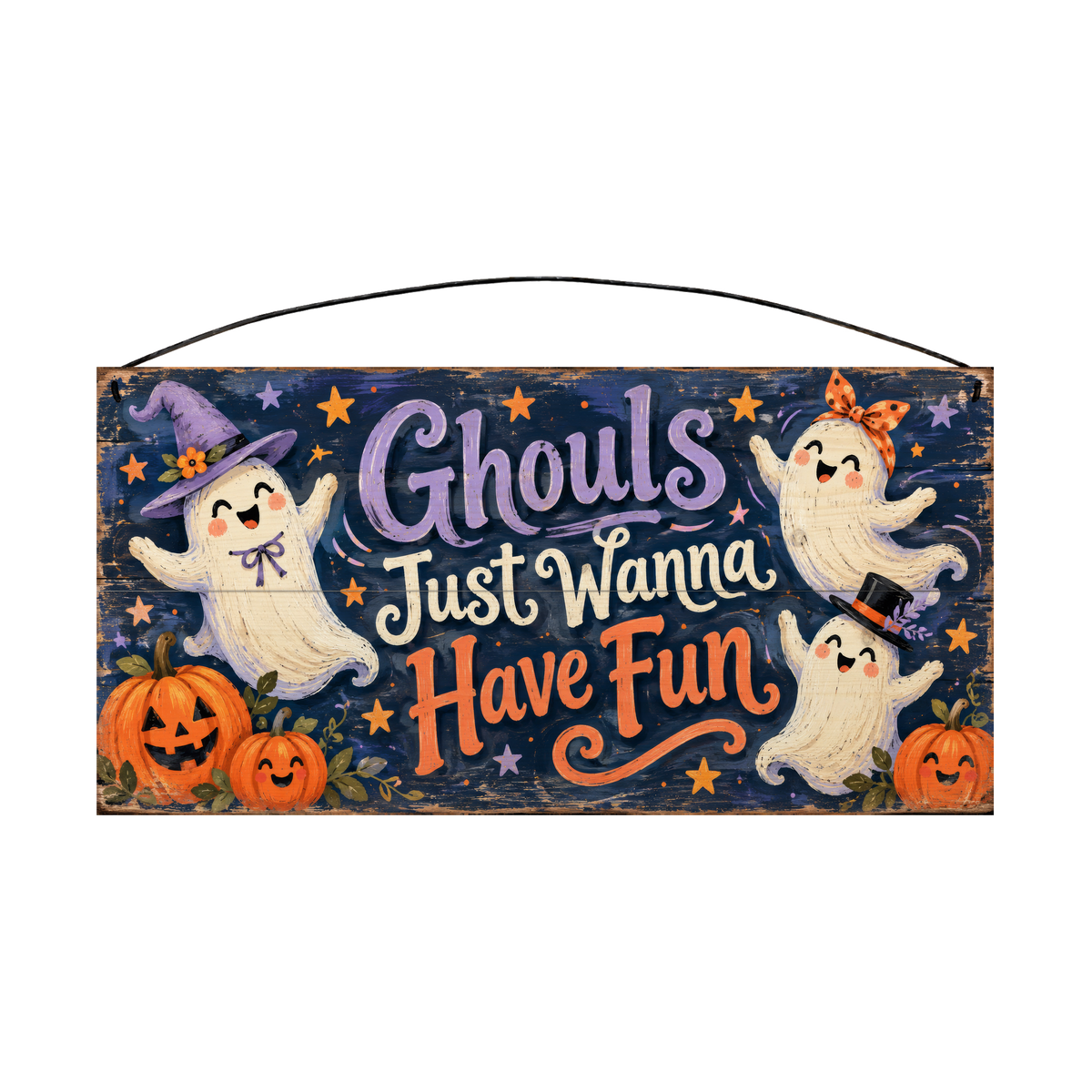 Ghouls Just Wanna Have Fun 7x14 wood sign, front