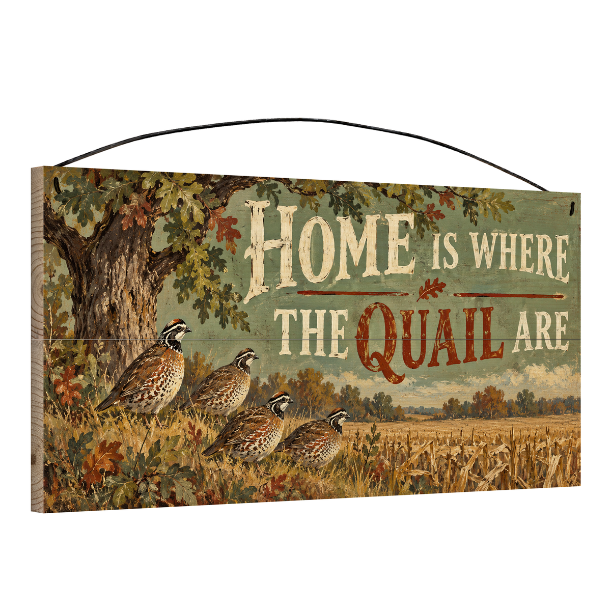 Home Is Where the Quail Are 7x14 pine wood sign, angled view showing the edge and wire hanger