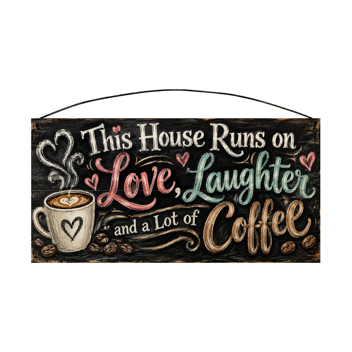 This House Runs on Love, Laughter and a Lot of Coffee Wood Sign, 7×14 — chalkboard style on solid pine