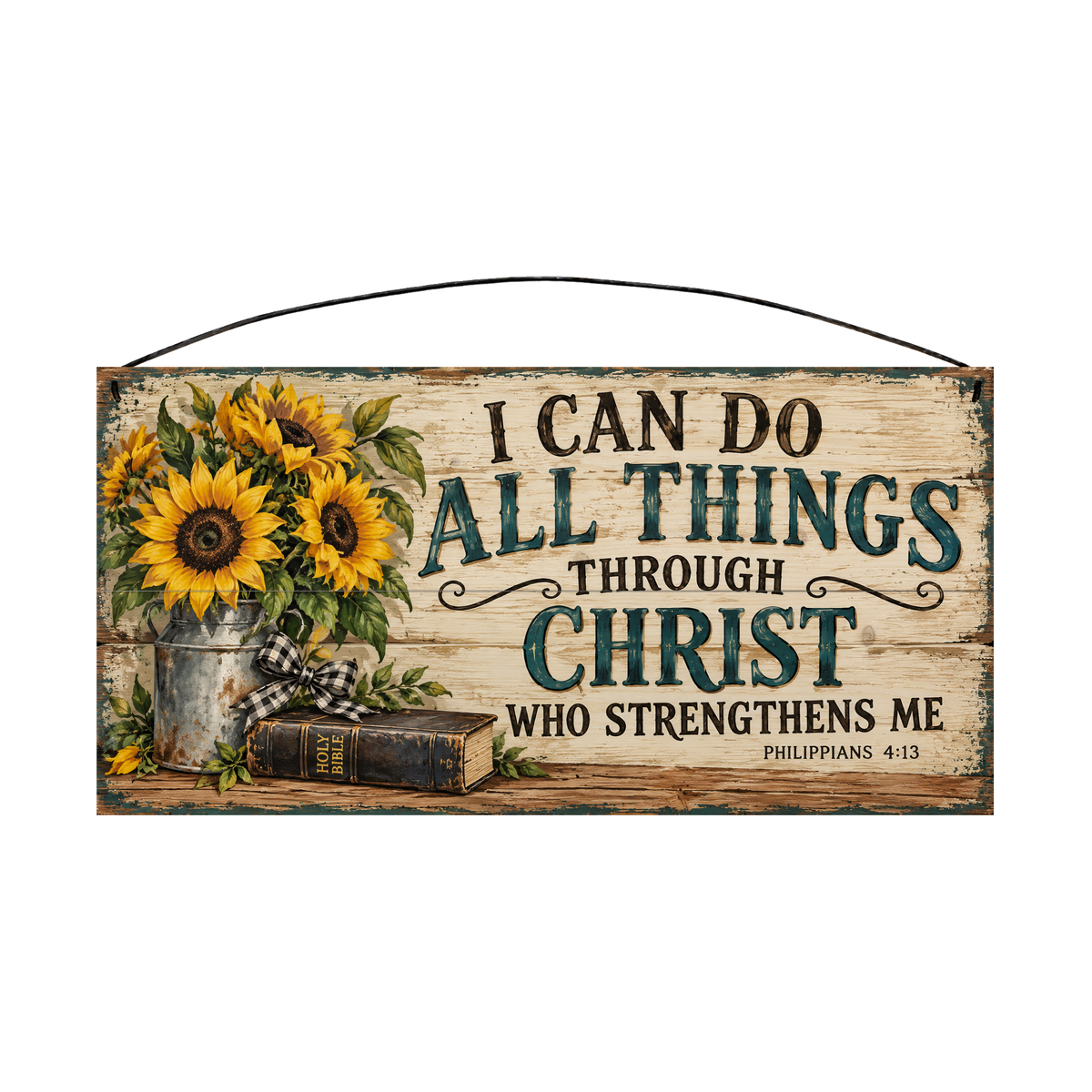 I Can Do All Things Through Christ Philippians 4:13 wood sign, front view
