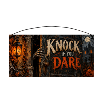 Knock If You Dare 7x14 wood sign, front