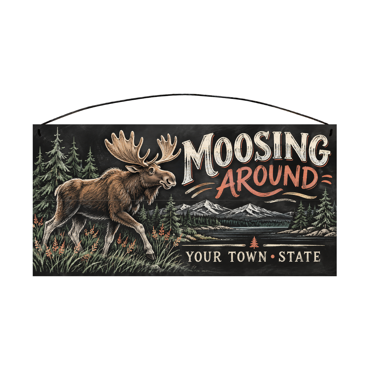 Personalized Moosing Around wood sign, 7 x 14 in — Bull moose trotting through wildflowers, with your town and state