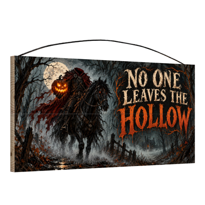 No One Leaves the Hollow 7x14 wood sign, angle view