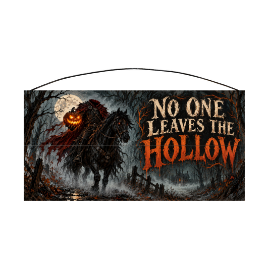 No One Leaves the Hollow 7x14 wood sign, front