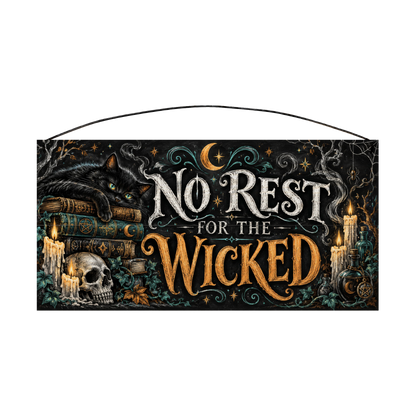 No Rest for the Wicked 7x14 wood sign, front