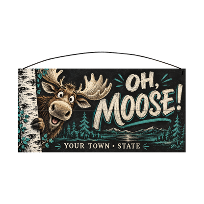 Personalized Oh, Moose! wood sign, 7 x 14 in — Cartoon moose peeking around a birch tree, with your town and state