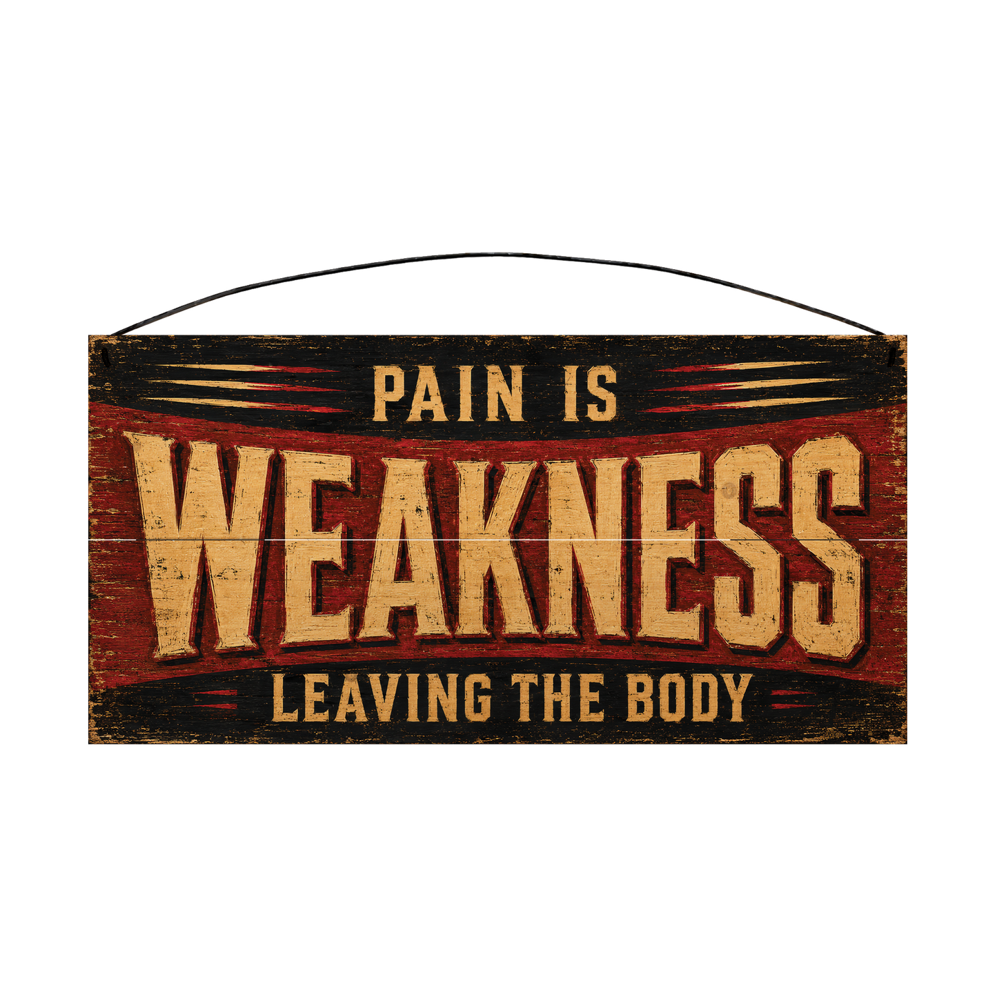 Pain Is Weakness Leaving the Body Gym Wood Sign, 7×14 — solid pine
