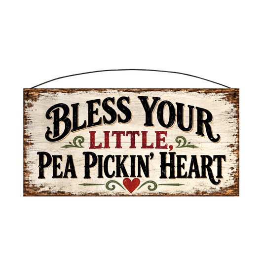 Bless Your Little Pea Pickin' Heart Wood Sign, 7×14 — solid pine