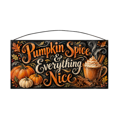 Pumpkin Spice & Everything Nice Latte Chalkboard wood sign, 7x14, front