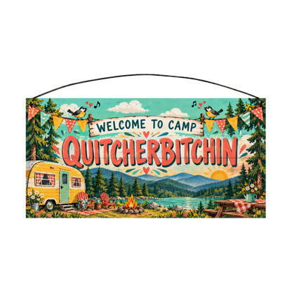Welcome to Camp Quitcherbitchin Vintage Camper Wood Sign, 7×14 — solid pine
