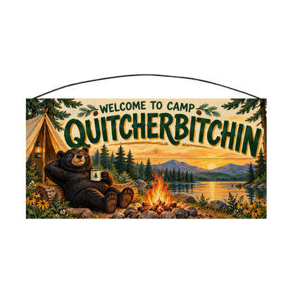 Welcome to Camp Quitcherbitchin Lounging Bear Wood Sign, 7×14 — solid pine
