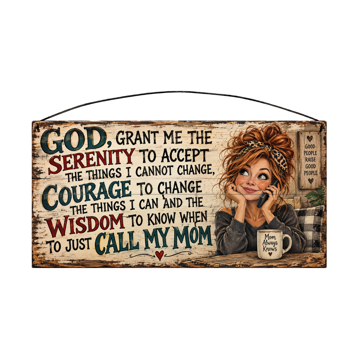 Call My Mom Serenity Prayer On the Phone wood sign, 7 x 14 in, teal and barn-red lettering beside a redhead on the phone with a Mom Always Knows mug, whitewashed pine