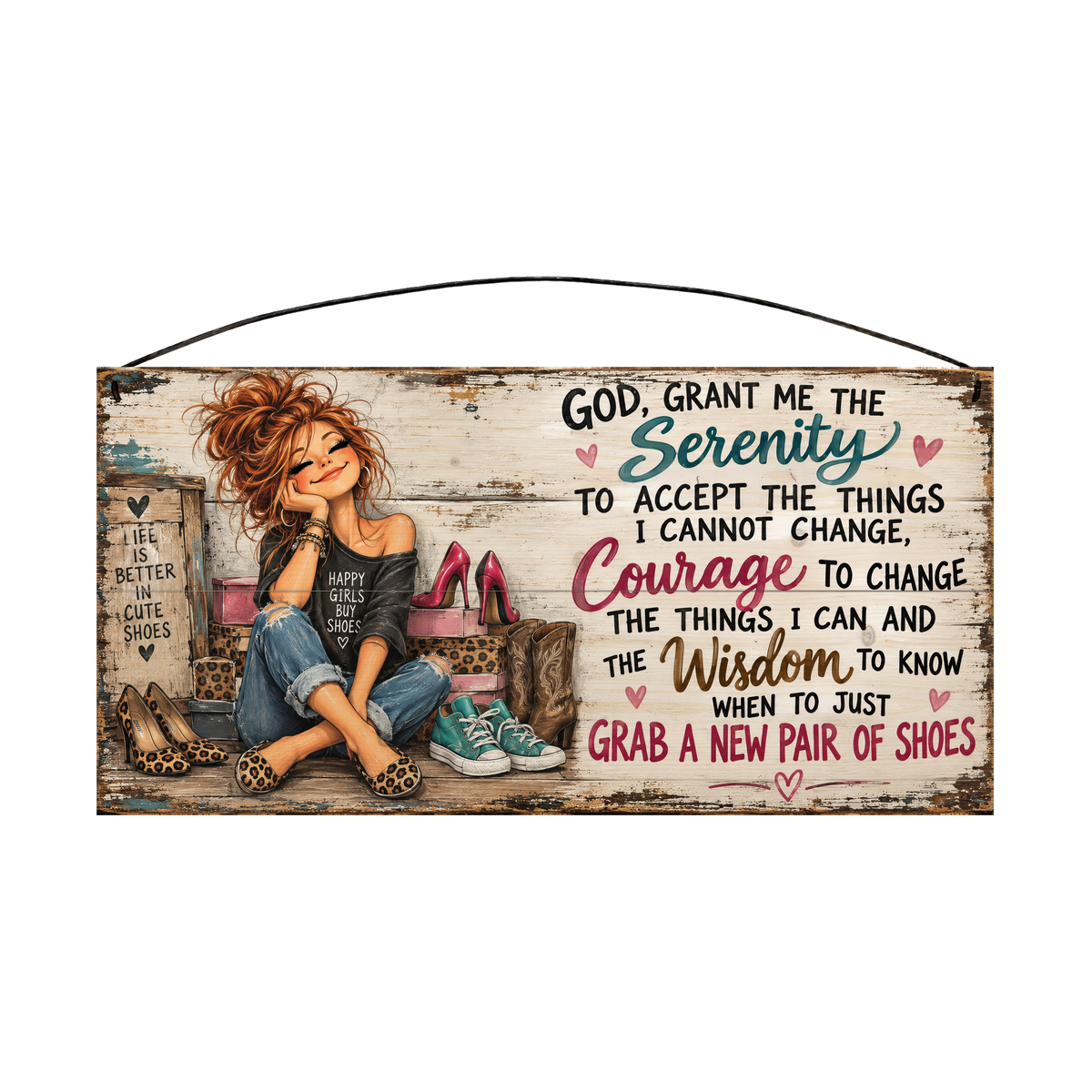Grab a New Pair of Shoes Serenity Prayer wood sign, 7 x 14 in, teal, raspberry and brown lettering beside a redhead surrounded by shoes and shoe boxes, whitewashed pine