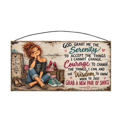 Grab a New Pair of Shoes Serenity Prayer wood sign, 7 x 14 in, teal, raspberry and brown lettering beside a redhead surrounded by shoes and shoe boxes, whitewashed pine