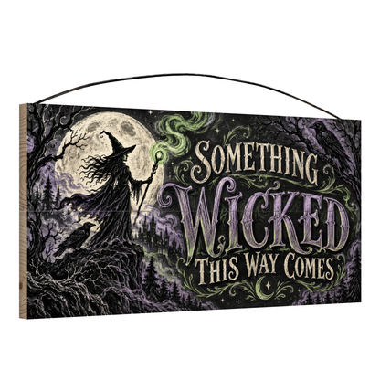 Something Wicked This Way Comes 7x14 wood sign, angle view