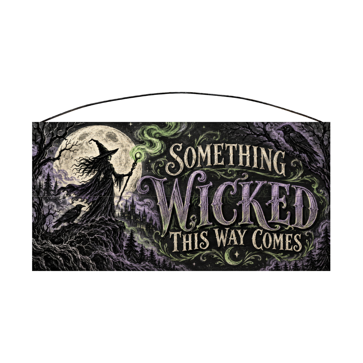 Something Wicked This Way Comes 7x14 wood sign, front