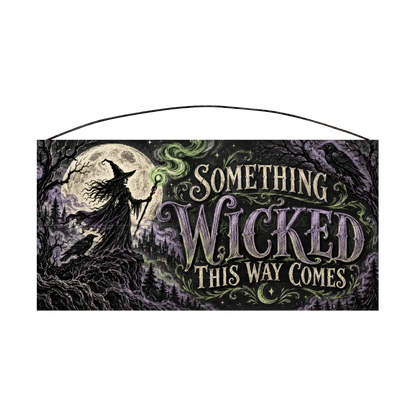 Something Wicked This Way Comes 7x14 wood sign, front