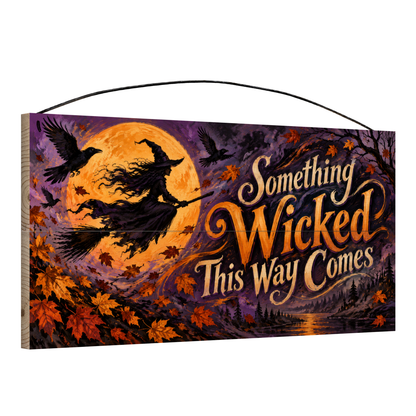 Something Wicked This Way Comes 7x14 wood sign, angle view