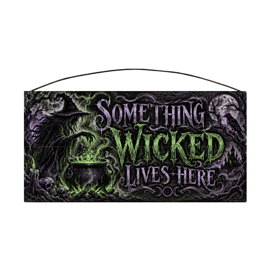 Something Wicked Lives Here 7x14 wood sign, front