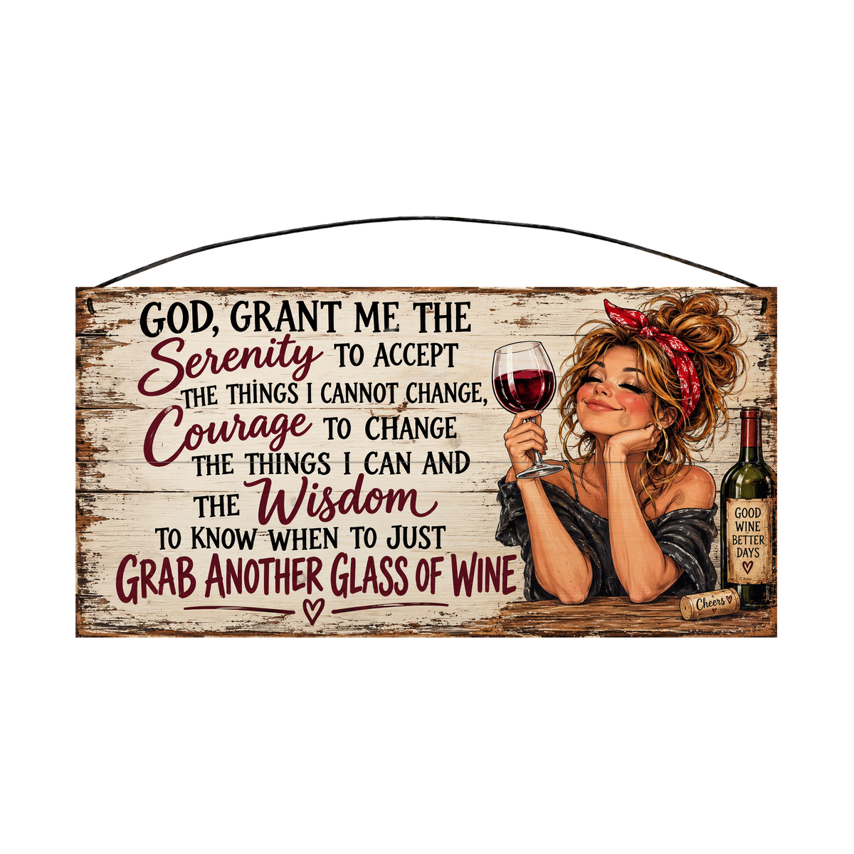 Grab Another Glass of Wine Serenity Prayer Red Bandana wood sign, 7 x 14 in, black and burgundy lettering beside a woman in a red bandana raising a glass of red wine, whitewashed pine