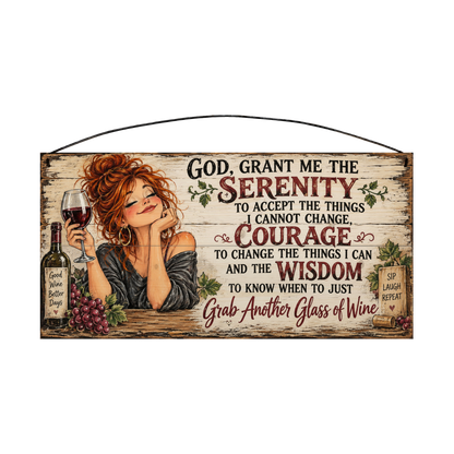 Grab Another Glass of Wine Serenity Prayer Grapes & Vines wood sign, 7 x 14 in, black and burgundy lettering with grapes and vines beside a redhead holding a glass of red wine, whitewashed pine