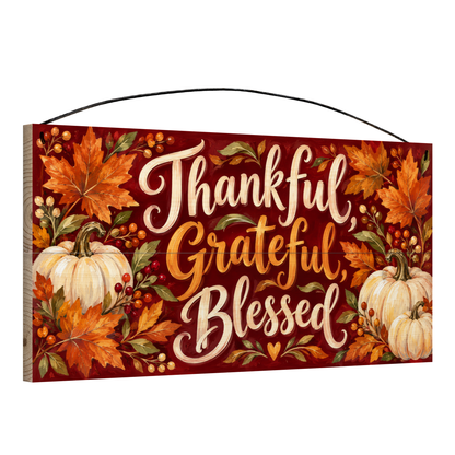 Thankful Grateful Blessed White Pumpkin wood sign, 7x14, angled view showing the pine edge