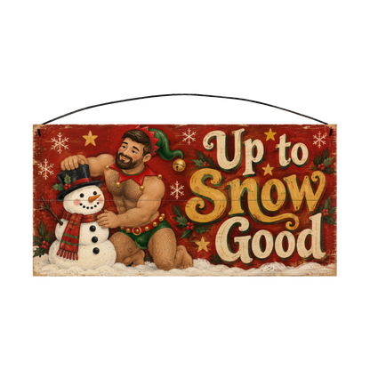 Up to Snow Good Elf and Snowman Wood Sign 7 × 14 wood sign — solid pine