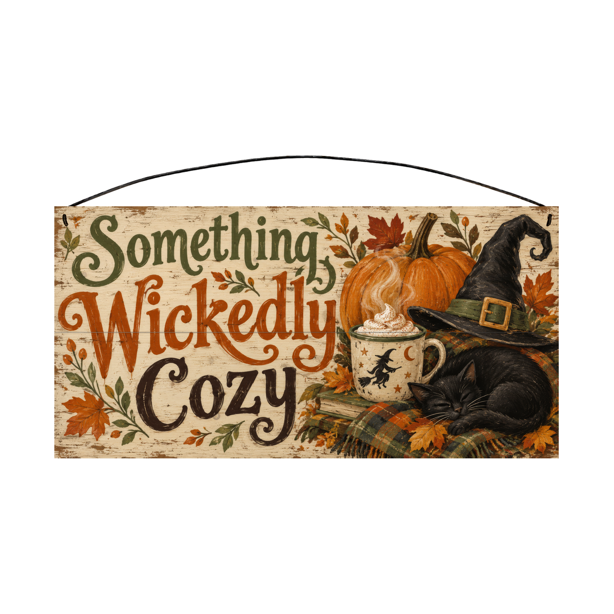 Something Wickedly Cozy 7x14 wood sign, front
