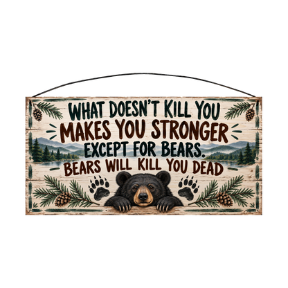 Bears Will Kill You Dead Peeking Bear Wood Sign, 7×14 — solid pine