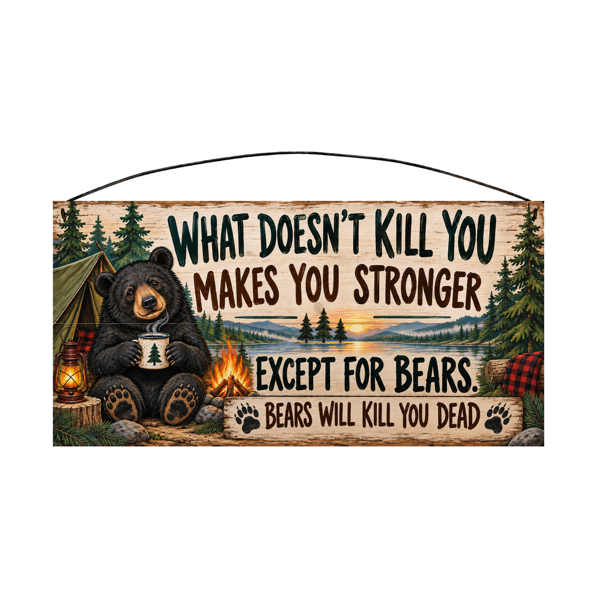 Bears Will Kill You Dead Coffee Bear Campsite Wood Sign, 7×14 — solid pine