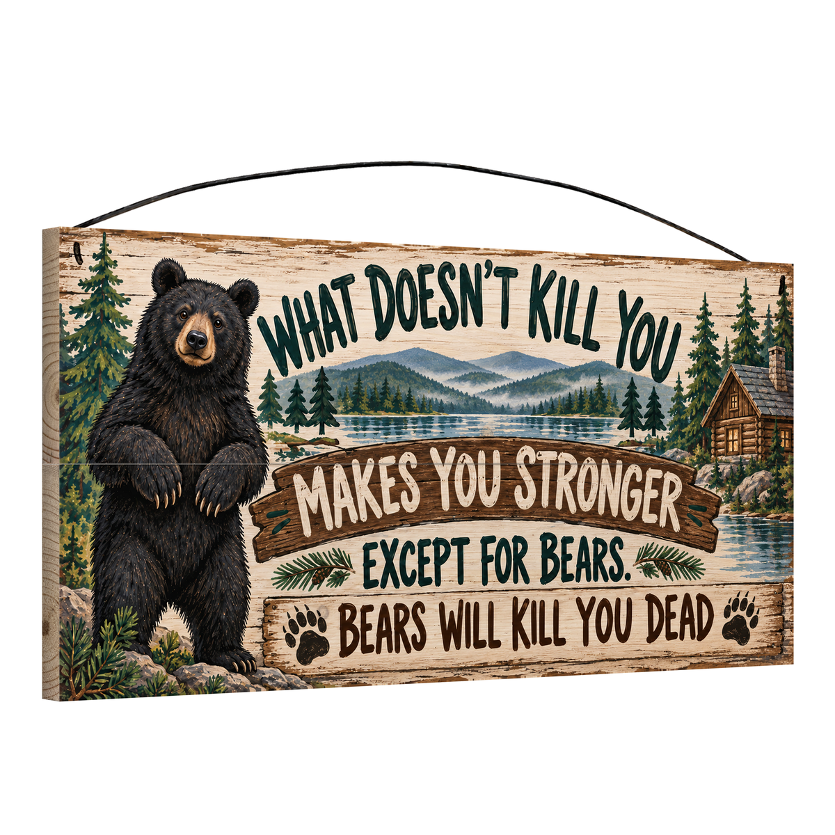 Bears Will Kill You Dead Log Cabin Bear Wood Sign, 7×14 — angled view, solid pine