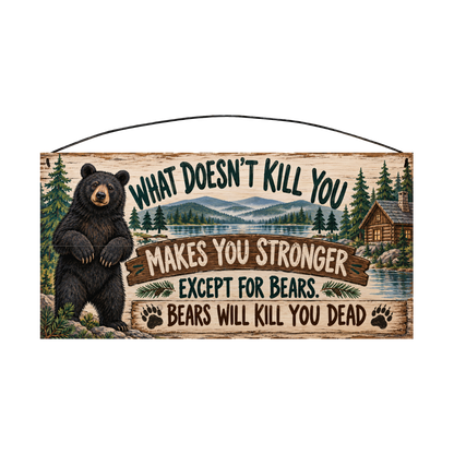 Bears Will Kill You Dead Log Cabin Bear Wood Sign, 7×14 — solid pine