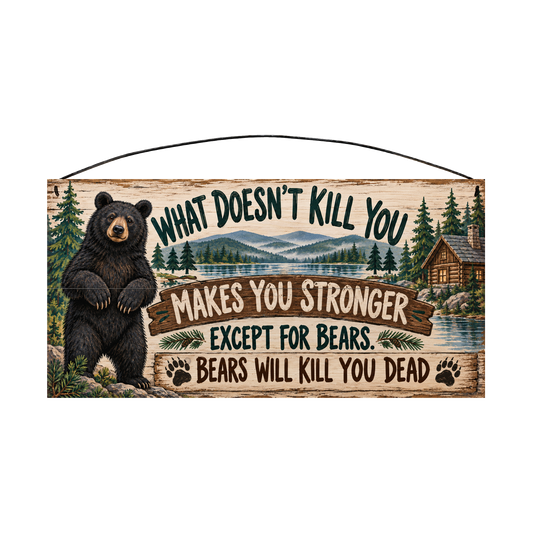 Bears Will Kill You Dead Log Cabin Bear Wood Sign, 7×14 — solid pine